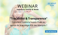 Traçabilité & Transparence. Comment mettre la Supply Chain au service de la stratégie RSE des Marques ?