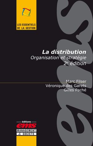 La distribution : organisation et stratgie de Vronique Des GARETS, Marc FILSER et Gilles PACH