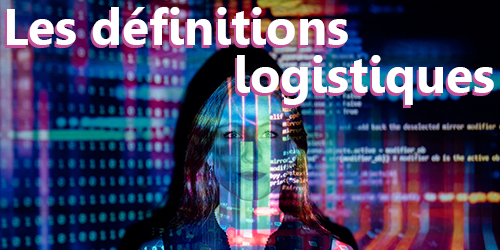 Les définitions logistiques