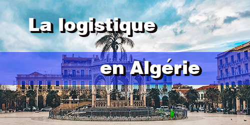 La logistique en Algérie