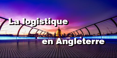 La logistique en Angleterre