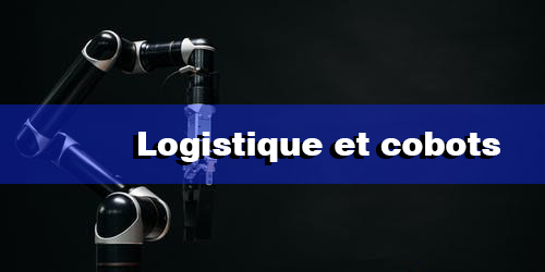 Logistique et cobots