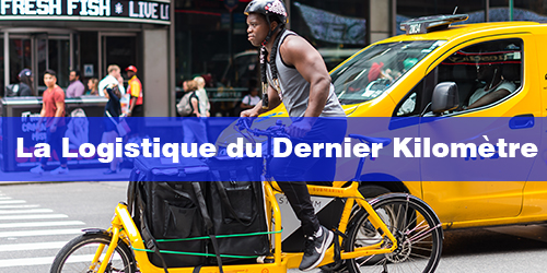 La Logistique du Dernier Kilomètre