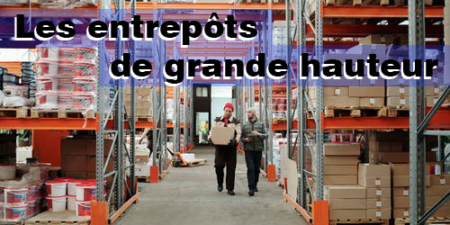 Les entrepôts de grande hauteur