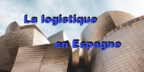 La logistique en Espagne