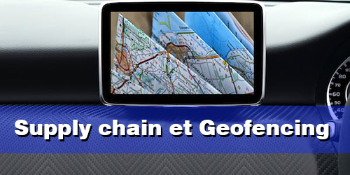 Supply Chain et Geofencing