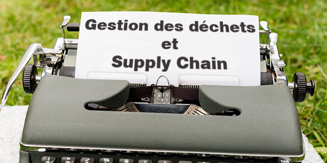 Gestion des dchets et Supply Chain