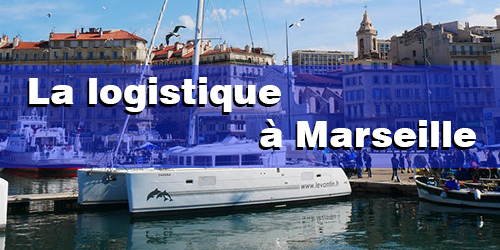 La logistique à Marseille