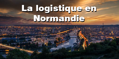 La logistique en Normandie
