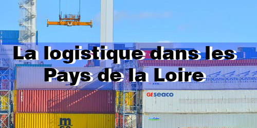 La logistique dans les Pays de la Loire