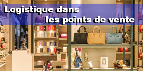 Logistique en points de vente