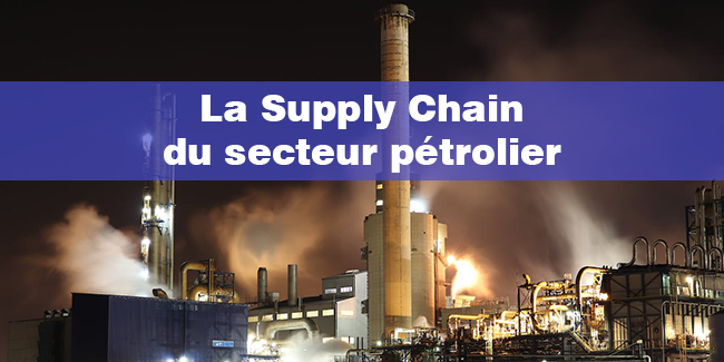 La Supply Chain du secteur ptrolier