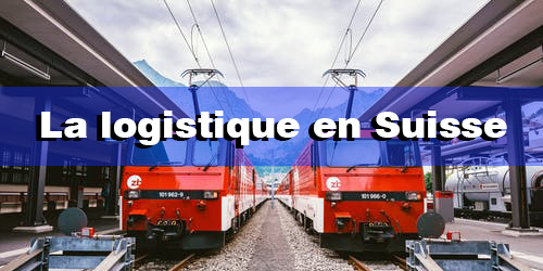 La logistique en Suisse