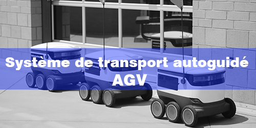 Logistique et Systme de transport autoguid - AGV