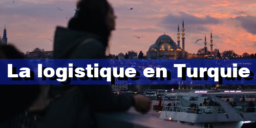 La logistique en Turquie