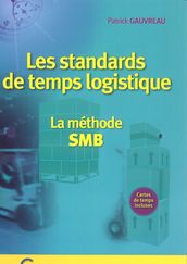 Les standards de temps logistique - La méthode SMB de Patrick Gauvreau