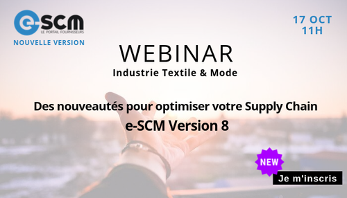 Le Webinar e-SCM du mois : « Des nouveautés pour optimiser le pilotage de votre Supply Chain Textile » 