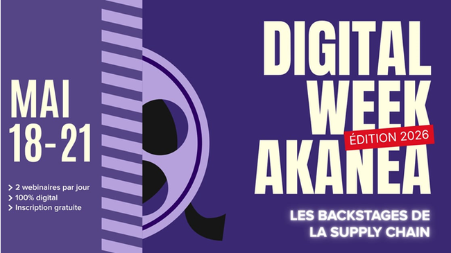 AKANEA annonce l&rsquo;&eacute;dition 2026 de sa Digital Week, organis&eacute;e du 18 au 21 mai, avec un angle d&eacute;di&eacute; aux coulisses op&eacute;rationnelles de la supply chain.<br>
                                Cr&eacute;dit photo : AKANEA