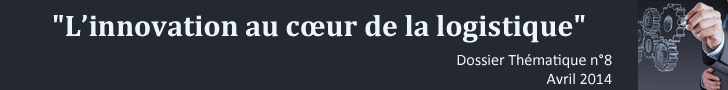 Dossier thématique sur l'innovation logistique