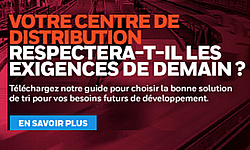 Votre centre de distribution respectera-t-il les exigences de demain ?